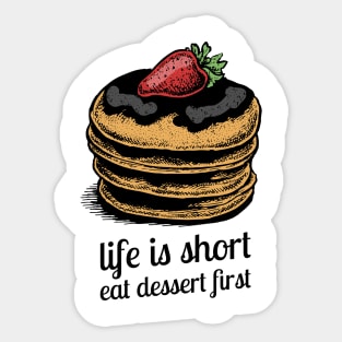 life is short eat dessert first Sticker